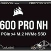 Corsair MP600 Pro NH SSD 4TB M.2 NVMe PCI Express 4.0